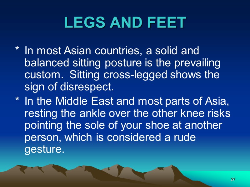 27 LEGS AND FEET  In most Asian countries, a solid and balanced sitting
